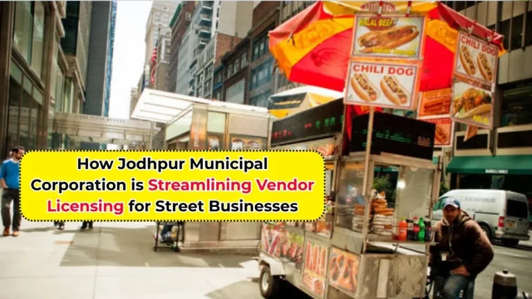 How Jodhpur Municipal Corporation is Streamlining Vendor Licensing for Street Businesses