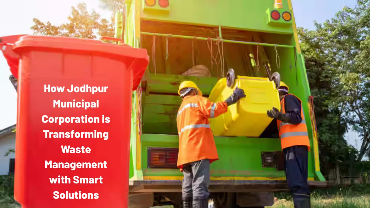 How Jodhpur Municipal Corporation is Transforming Waste Management with Smart Solutions