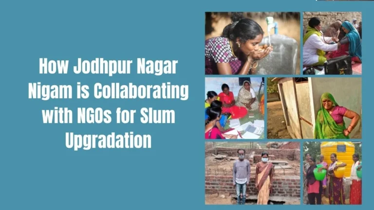 How Jodhpur Nagar Nigam is Collaborating with NGOs for Slum Upgradation