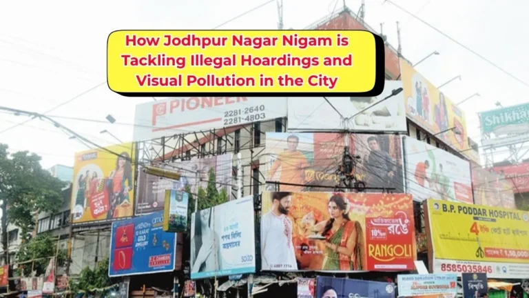 How Jodhpur Nagar Nigam is Tackling Illegal Hoardings and Visual Pollution in the City