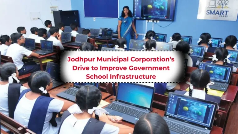 Jodhpur Municipal Corporation’s Drive to Improve Government School Infrastructure