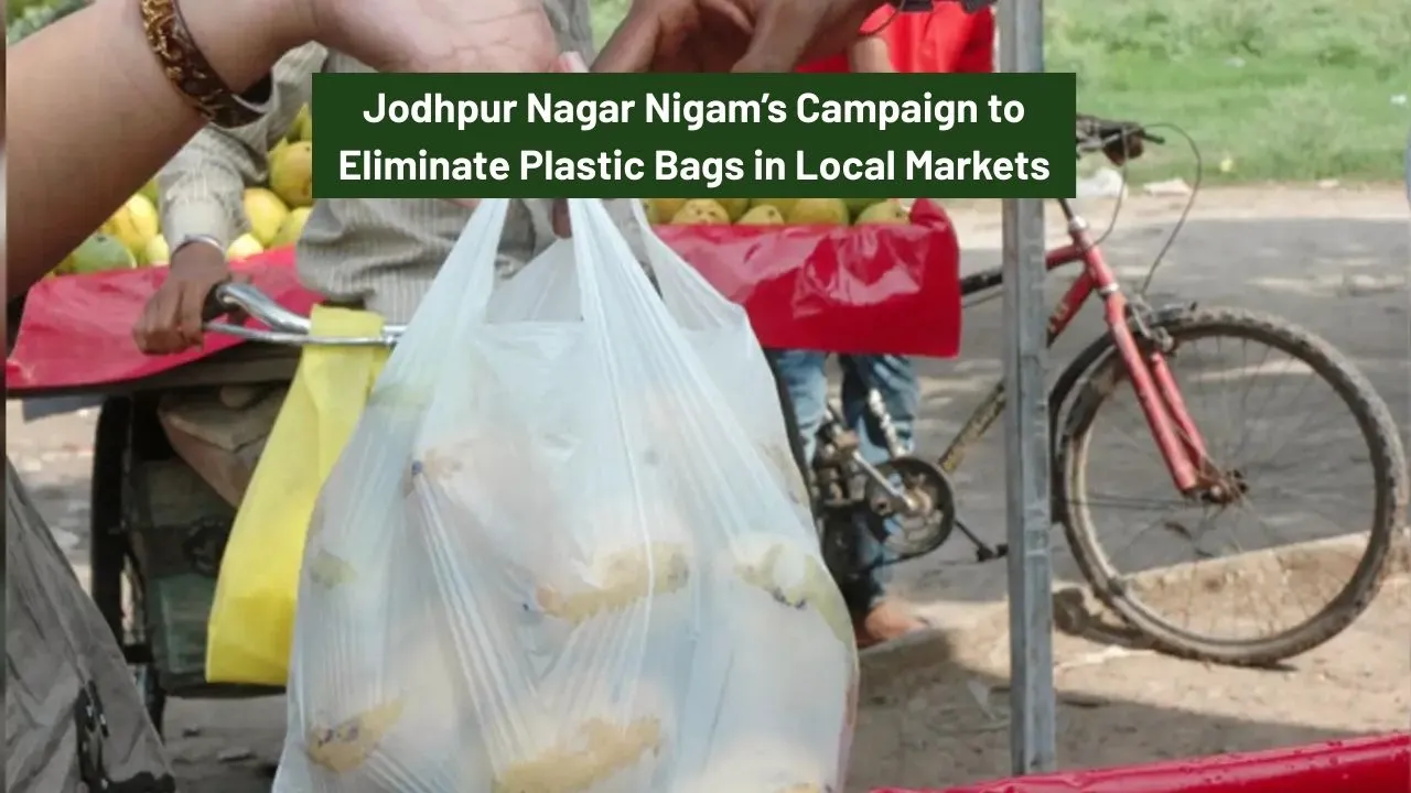 Jodhpur Nagar Nigam’s Campaign to Eliminate Plastic Bags in Local Markets
